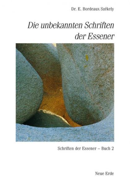 Die-unbekannten-Schriften-der-Essener Die unbekannten Schriften der Essener, Dr. E. Bordeaux Székely