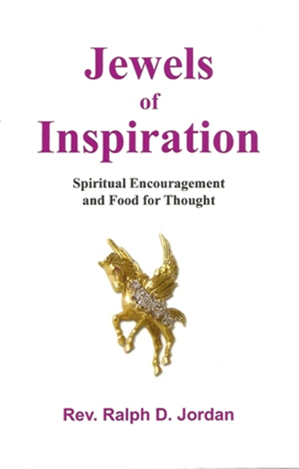 Jewels of Inspiration, Rev. Ralph D. Jordan