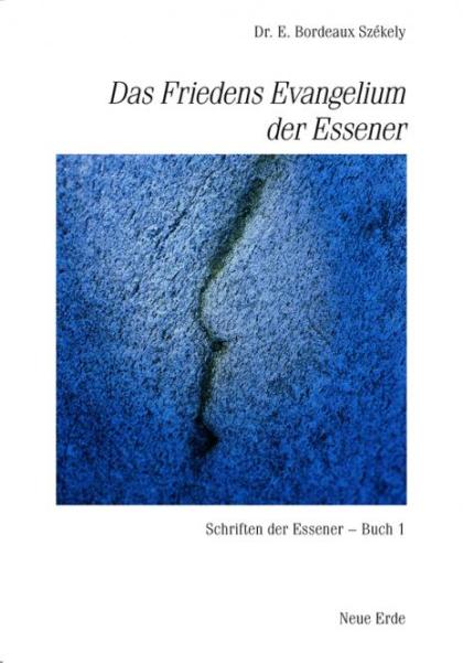 Das Friedensevangelium der Essener, Buch 1, Dr. E. Bordeaux Székely