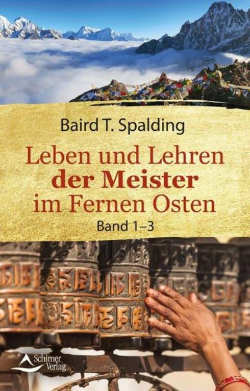 Leben und Lehren der Meister im Fernen Osten, Baird T. Spalding, Bd. 1-3