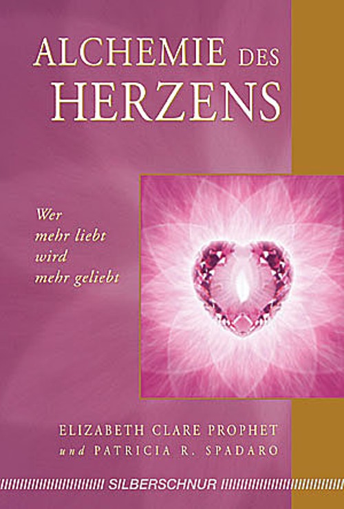 Alchemie des Herzens, Elizabeth Clare Prophet