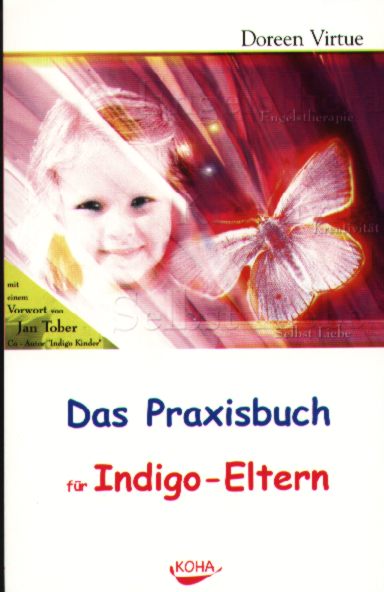 Das Praxisbuch für Indigo-Eltern, Doreen Virtue