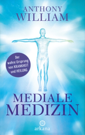 mediale-medizin-anthony-william Mediale Medizin, Anthony William