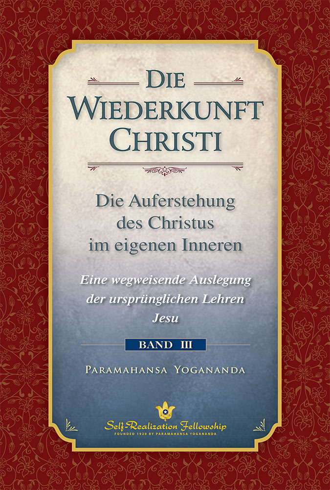 Die Wiederkunft Christi, Paramahansa Yogananda, Band 3