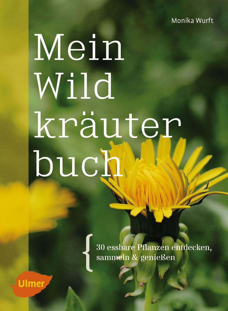 Mein Wildkräuterbuch, Monika Wurft