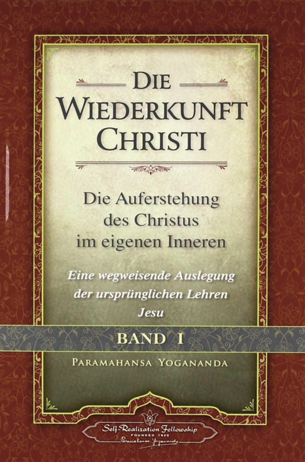 Die-Wiederkunft-Christi Die Wiederkunft Christi, Paramahansa Yogananda, Bd. 1